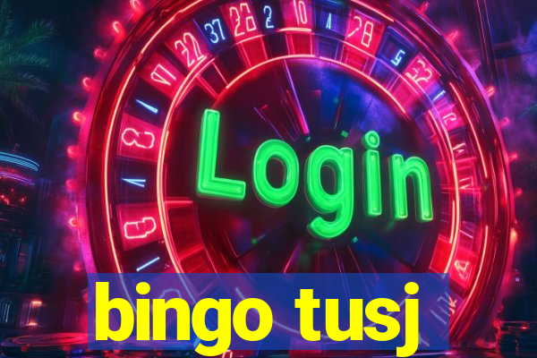 bingo tusj