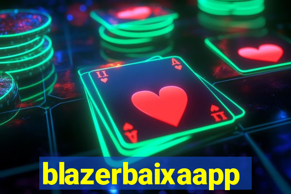 blazerbaixaapp