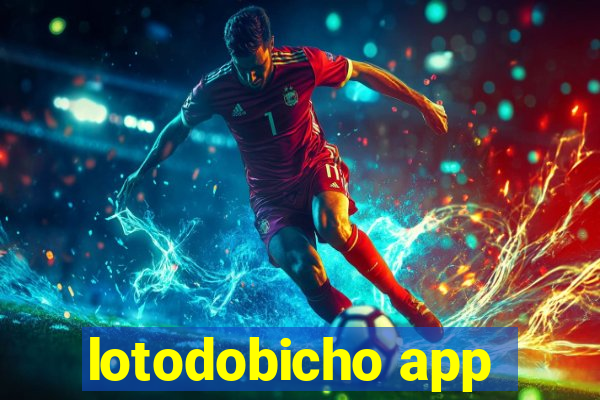 lotodobicho app