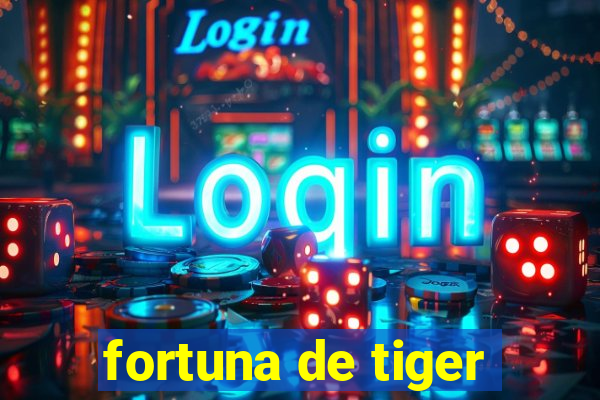 fortuna de tiger