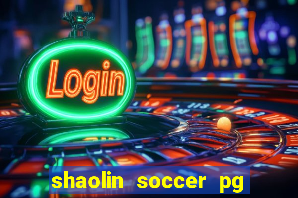 shaolin soccer pg soft demo