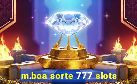 m.boa sorte 777 slots