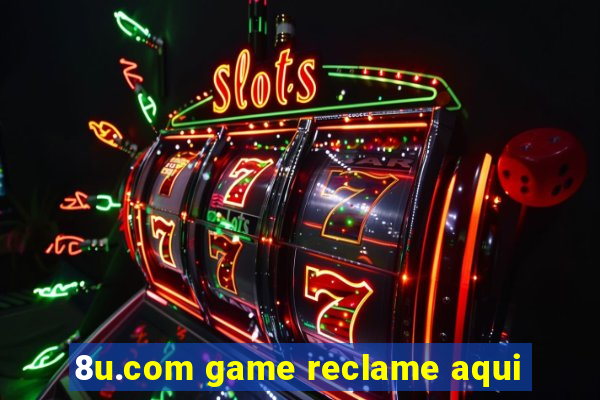 8u.com game reclame aqui