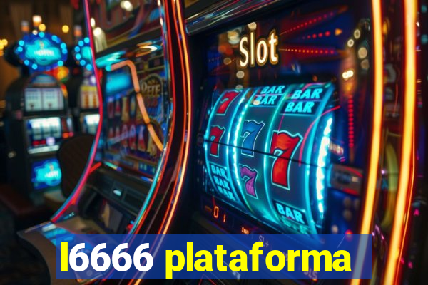 l6666 plataforma