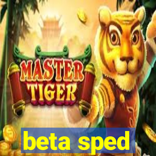 beta sped