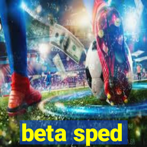 beta sped