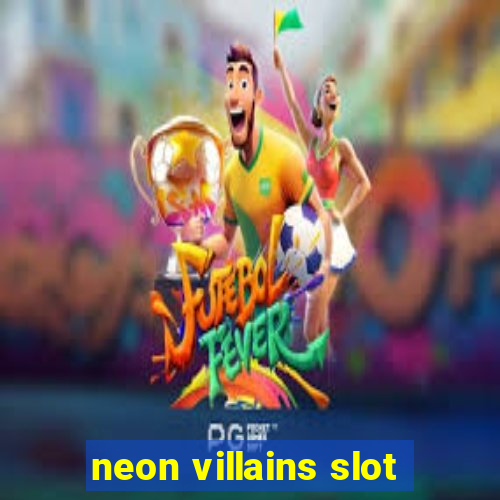 neon villains slot