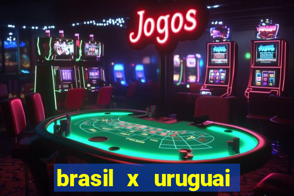 brasil x uruguai ao vivo multicanais