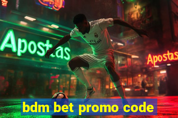 bdm bet promo code