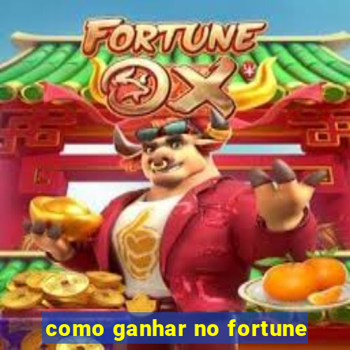 como ganhar no fortune