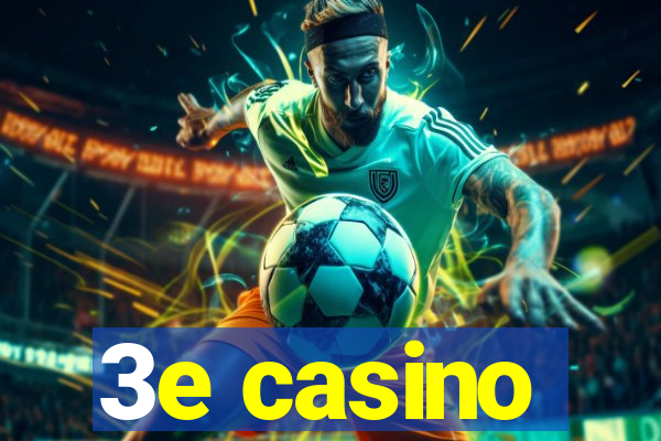 3e casino