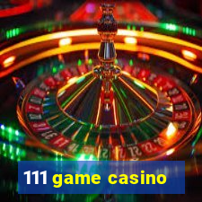 111 game casino