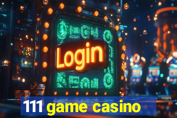 111 game casino