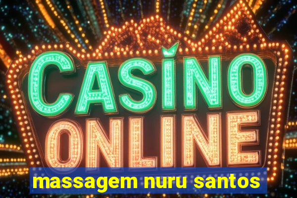 massagem nuru santos