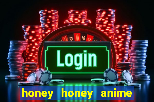 honey honey anime onde assistir