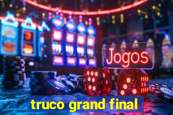 truco grand final