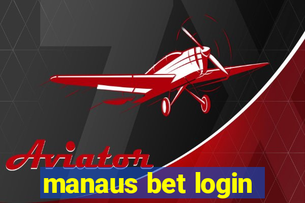 manaus bet login