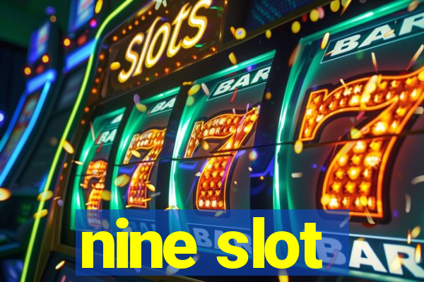 nine slot