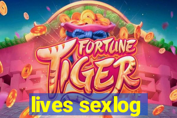 lives sexlog