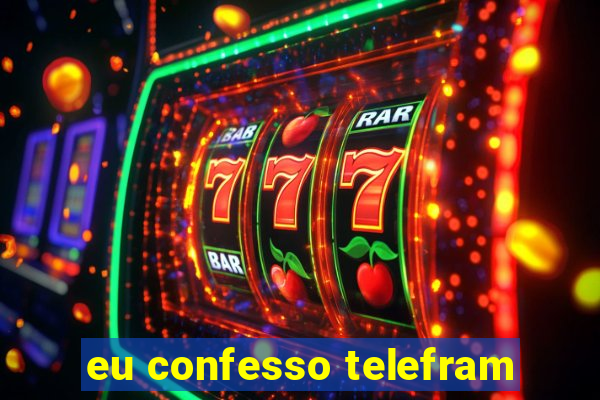 eu confesso telefram