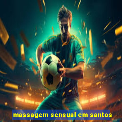 massagem sensual em santos