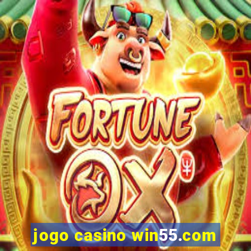 jogo casino win55.com