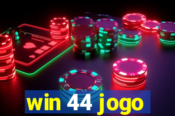 win 44 jogo