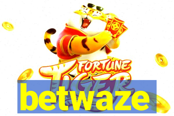 betwaze