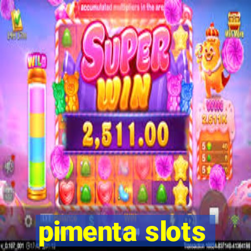 pimenta slots