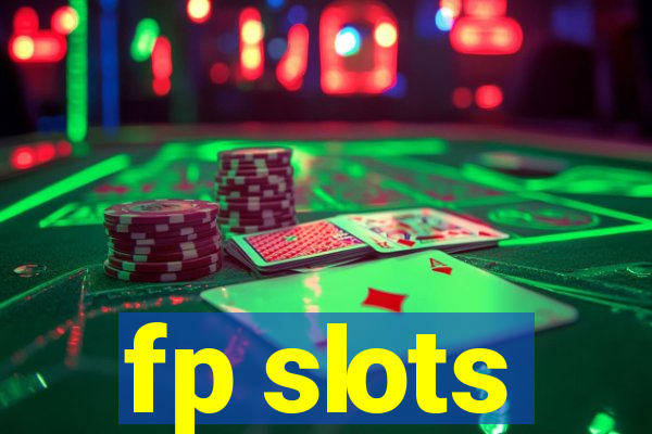 fp slots