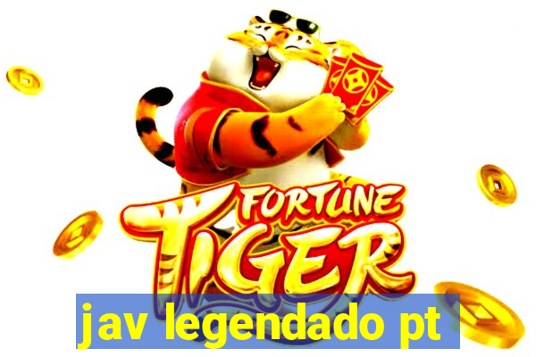 jav legendado pt