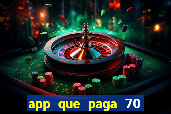 app que paga 70 reais para se cadastrar