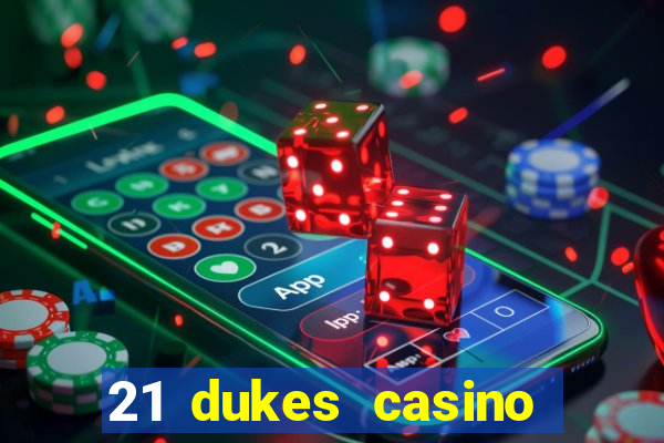 21 dukes casino play online