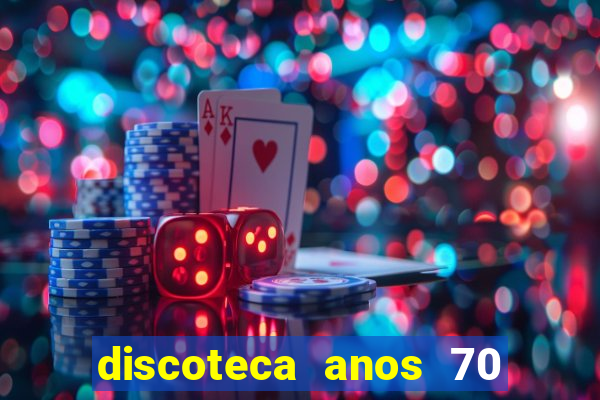 discoteca anos 70 80 90