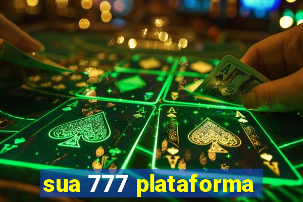 sua 777 plataforma