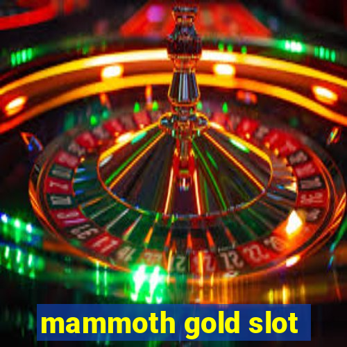 mammoth gold slot