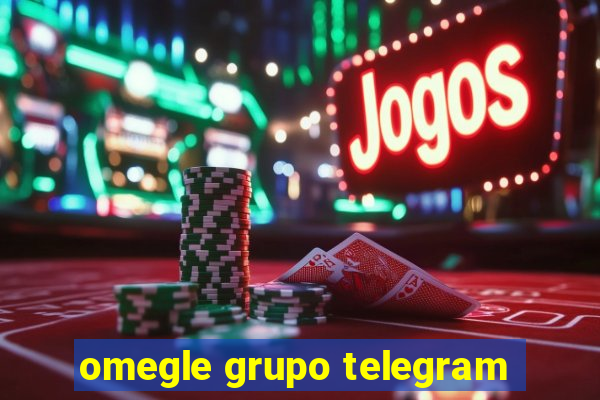 omegle grupo telegram