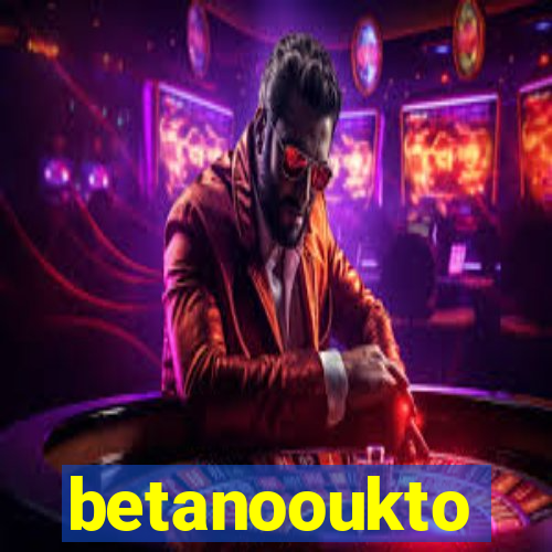 betanooukto