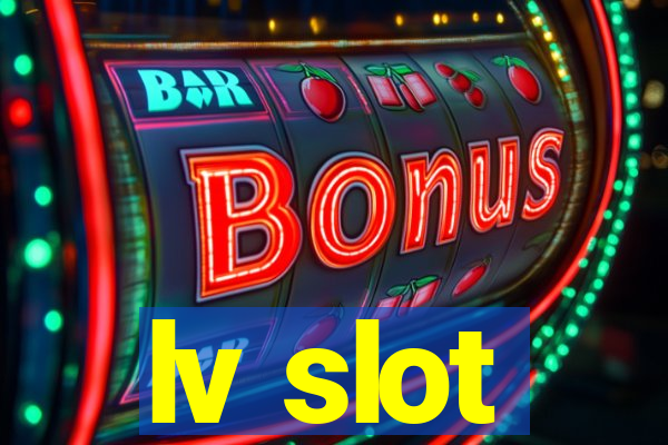 lv slot