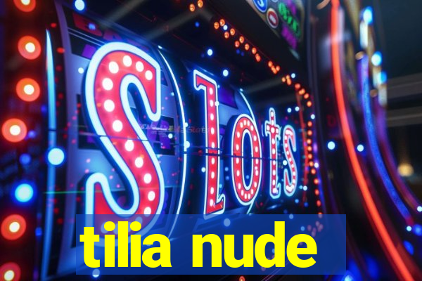 tilia nude