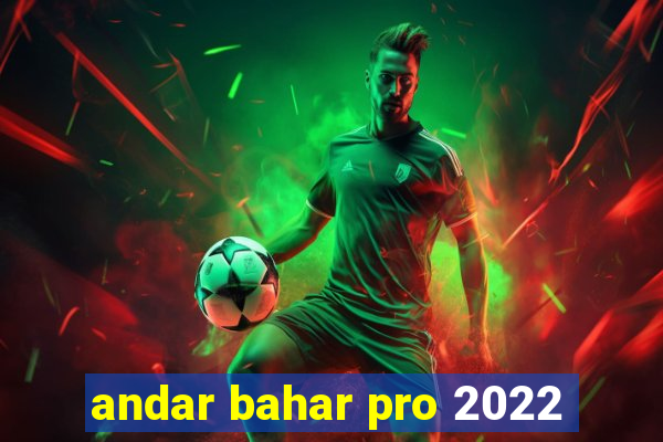 andar bahar pro 2022