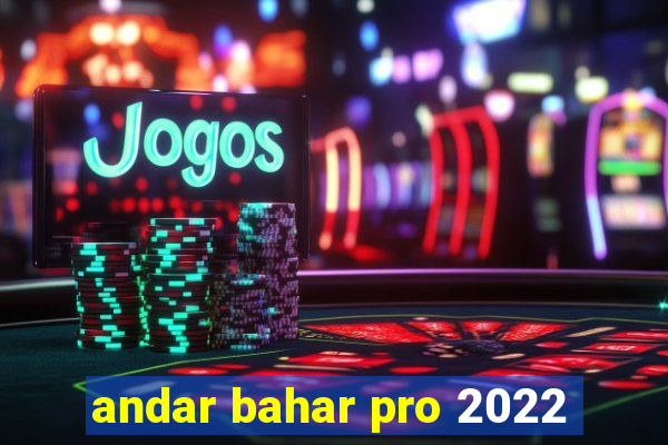 andar bahar pro 2022