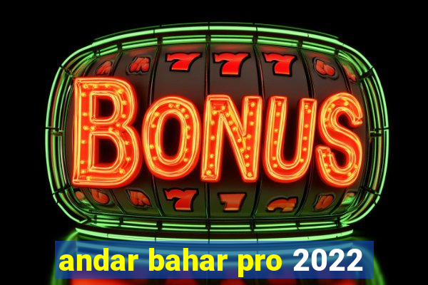 andar bahar pro 2022