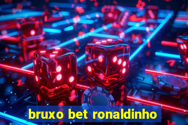 bruxo bet ronaldinho