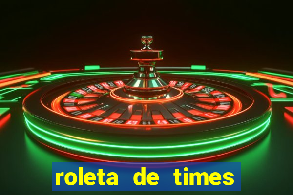 roleta de times champions league