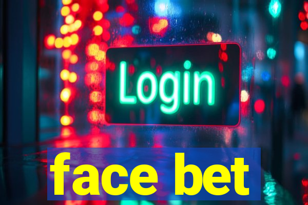 face bet