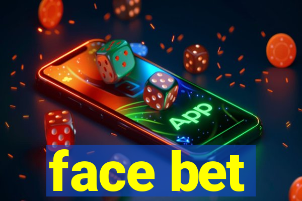 face bet