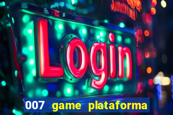 007 game plataforma de jogos