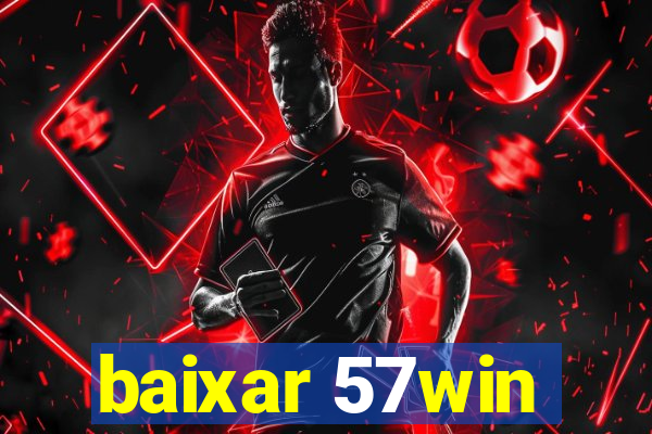 baixar 57win