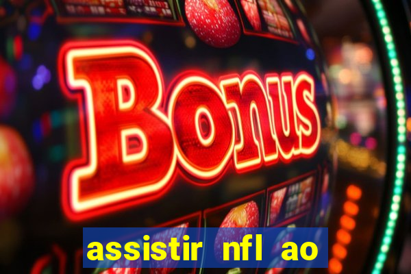 assistir nfl ao vivo gratis